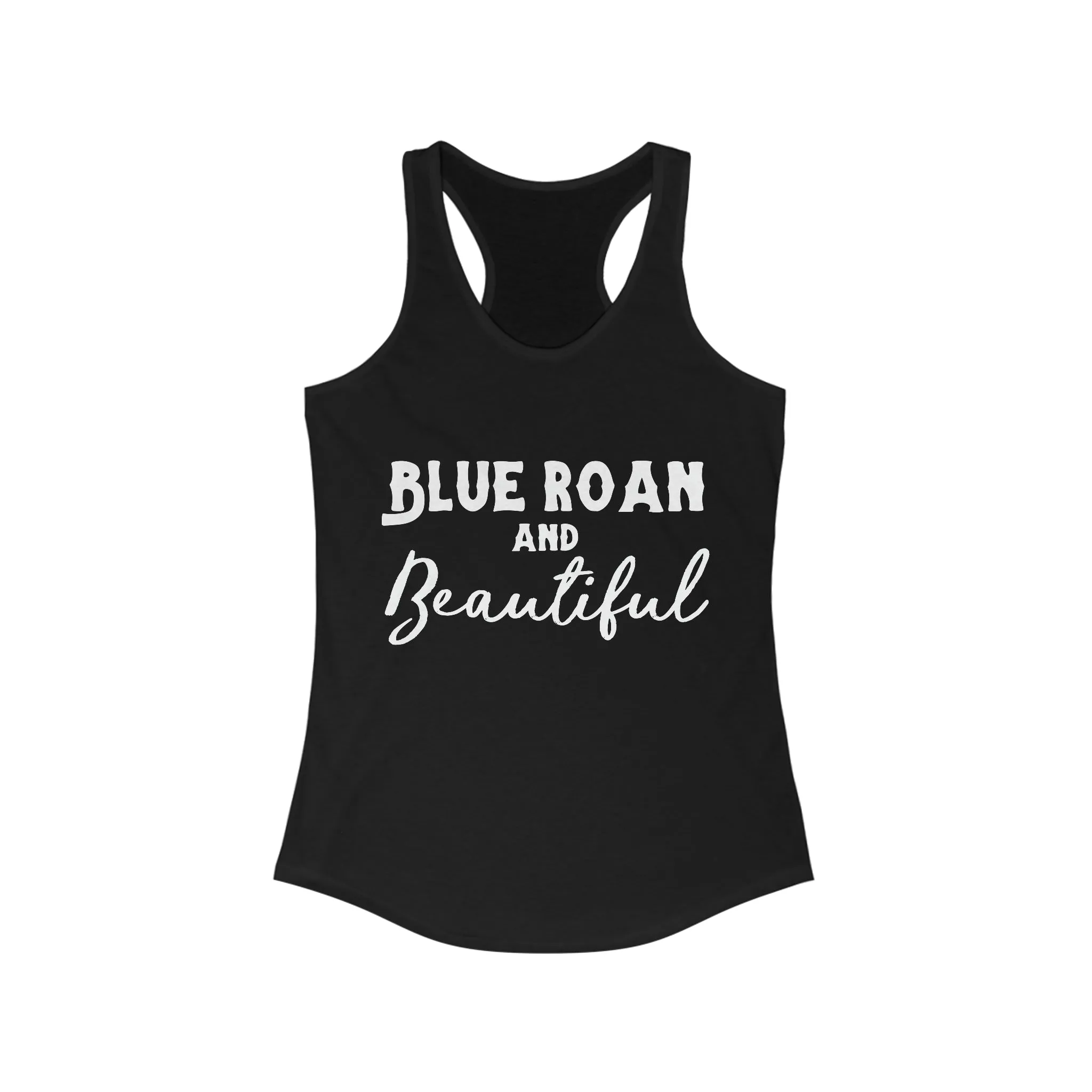 Blue Roan & Beautiful  Racerback Tank